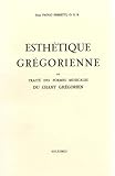 Esthetique Gregorienne - Ou Traite des Formes Musicales du Chant Gregorien. (French Edition) by 
