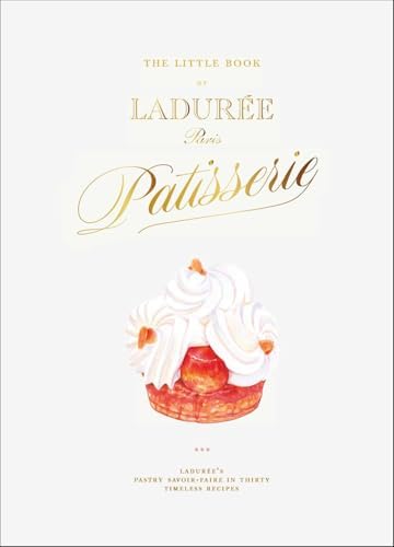 Le Trésor de la Pâtisserie vol.1 Patisserie: Master the Art of French Pastry: Dupuis, Melanie