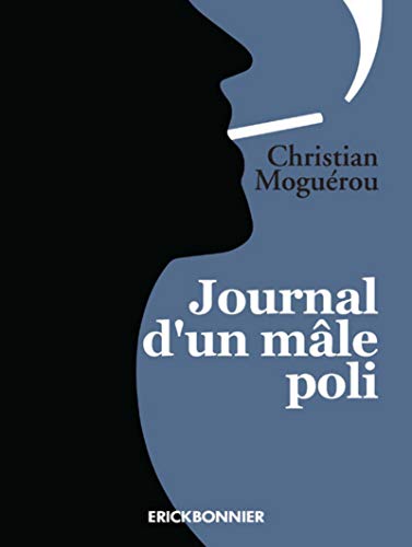 Journal d'un mâle poli: mars 2016-juin 2017