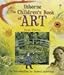 Usborne The Children's Book of Art: Internet Linked