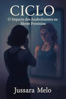 Livro Ciclo: O impacto dos anabolizantes na Mente feminina