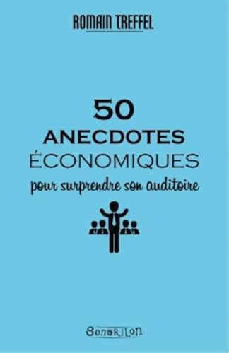 Download 50 anecdotes économiques pour surprendre son auditoire PDF