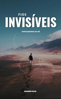 Livro Fios Invisíveis : Fortalecendo a Fé