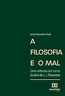 Livro A Filosofia e o Mal: uma reflexão em torno da obra de J.-J. Rousseau