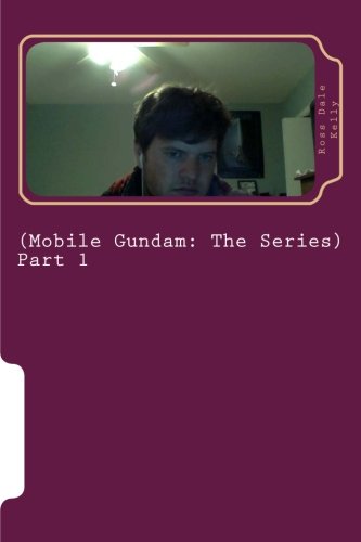 Mobile Gundam (Mobile Gundam: The Series): Hello Readers, I became enamored with writing fiction in Santa Cruz when I was about nineteen years old ... I hope you will still enjoy my literature.