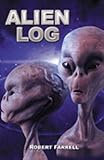 Alien Log, Farrell, Robert E., Jr., 1591965233