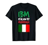 IBM: Italian By Marriage TShirts. Funny Italian