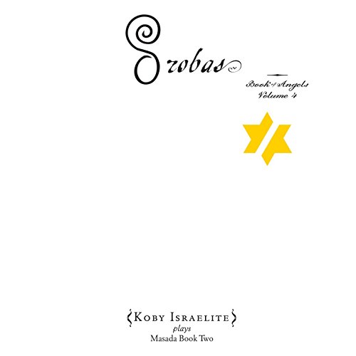 Book Of Angels: Orobas Vol. 4