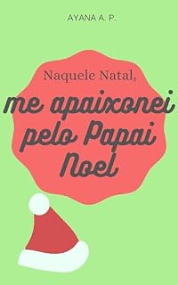 Livro Naquele Natal, Me Apaixonei Pelo Papai Noel