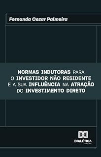 Normas indutoras para o investidor não residente e a sua influência na atração do investimento direto