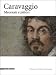 Caravaggio. Mecenati e pittori. Catalogo della mostra (Caravaggio, 25 settembre-12 dicembre 2010). Ediz. illustrata