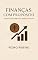 Livro Finanças com Propósito: Orientações bíblicas sobre finanças