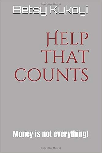 Help That Counts Money Is Not Everything Betsy Kukoyi - help that counts money is not everything betsy kukoyi 9780692194959 amazon com books
