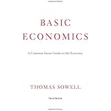 Basic Economics: A Common Sense Guide to the Economy