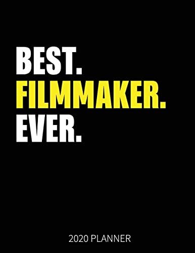 Best Filmmaker Ever 2020 Planner: Filmmaker Weekly & Daily Planner With Monthly Overview | January to December Planner | Personal Organizer With 2020 Calendar Paperback – Organizer, January 13, 2020