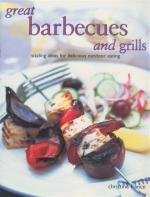 Great Barbecues and Grills: Sizzling Ideas for Delicious Outdoor Eating