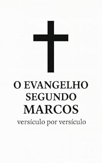 Livro O Evangelho segundo Marcos, versículo por versículo