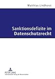 Sanktionsdefizite im Datenschutzrecht, Lindhorst, Matthias, 3631600577