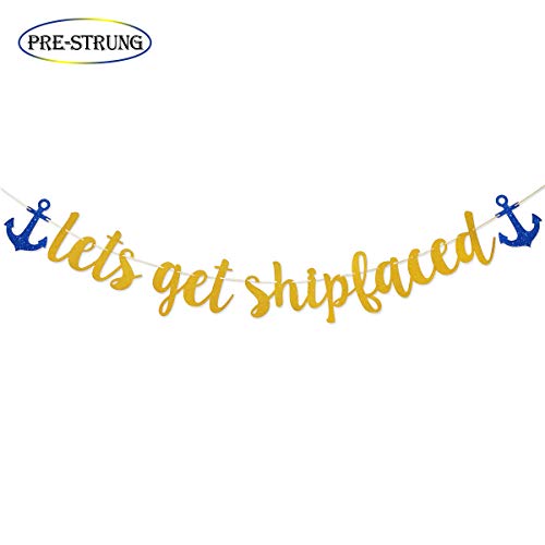 Let's Get Shipfaced Gold Glitter Banner for Nautical Sailor Theme Birthday/Bachelorette Party Anchor Cruise Banner Decorations