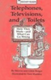 Telephones, Televisions, and Toilets: How They Work and What Can Go Wrong (Discovery Readers)