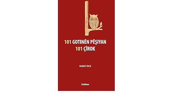 101 Gotınen Peşıyan 101 Çirok (Kapak değişebilir) : Mehmet Öncü:  Amazon.com.tr: Kitap