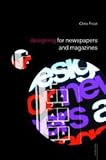 Designing for Newspapers and Magazines, Frost, Chris, 0415290260