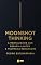 Livro Moonshot Thinking: A mentalidade de multiplica limites e desafia resultados