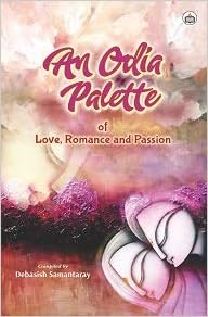 Buy An Odia Palette Of Love Romance And Passion Short Stories