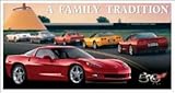 Chevrolet Chevy Corvette C6 A Family Tradition Tin Sign 9 x 16in