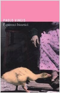 Paolo Vineis - Equivoci bioetici (2006)