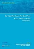 Service Provision for the Poor : Public and Private Sector Cooperation/Berlin Workshop Series 2004, , 082135616X