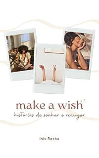 Livro Make a Wish: Histórias de sonhar e realizar