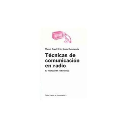 Técnicas de comunicación en radio : la realización radiofónica Técnicas de comunicación en radio : la realización radiofónica