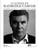 le monde de Raymond Carver by 