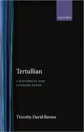 Tertullian A Historical And Literary Study By Timothy David