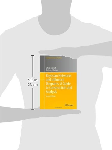 Bayesian Networks and Influence Diagrams: A Guide to Construction and Analysis (Information Science and Statistics, 22)