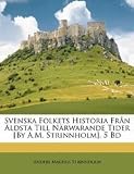 Paperback Svenska Folkets Historia Fr?n ?ldsta till N?rwarande Tider [by a M Strinnholm] 5 Bd Book