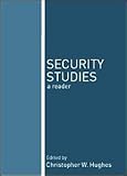 Security Studies : A Reader, Hughes, Christopher, 0415326001