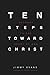 Ten Steps Toward Christ