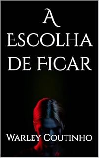 Livro A Escolha de Ficar