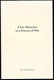 A Few Memories As a Prisoner of War by 