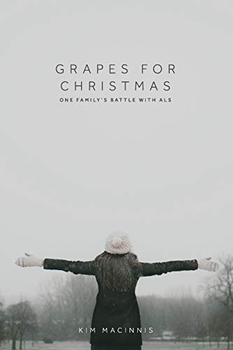 [Free] Grapes for Christmas: One Family's Battle with ALS E.P.U.B