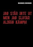 Jag står inte ut men jag slutar aldrig kämpa! (Swedish Edition) by 