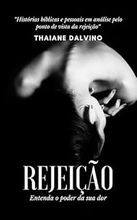 Livro Rejeição : Entenda o Poder da Sua Dor