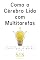 Livro Como o Cérebro Lida com Multitarefas: O Custo Invisível de Fazer Tudo ao Mesmo Tempo
