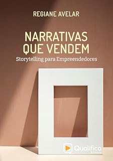 Livro Narrativas que Vendem: Storytelling para Empreendedores (Marketing e Comunicação)