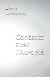 Contacts avec l'Au-delà (French Edition) by 