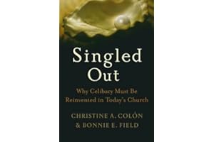Singled Out: Why Celibacy Must Be Reinvented in Today's Church