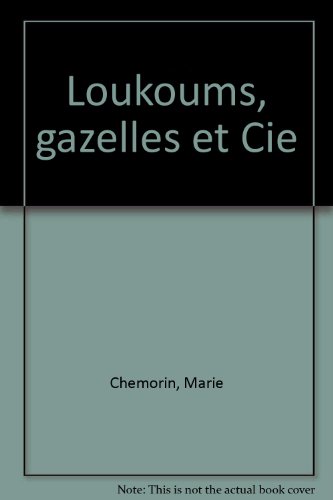 Loukoums, gazelles et cie