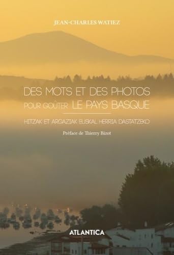 DES MOTS ET DES PHOTOS POUR GOUTER LE PAYS BASQUE